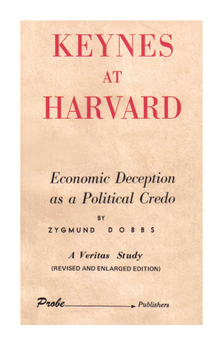 Keynes at Harvard: Economic Deception as a Political Credo