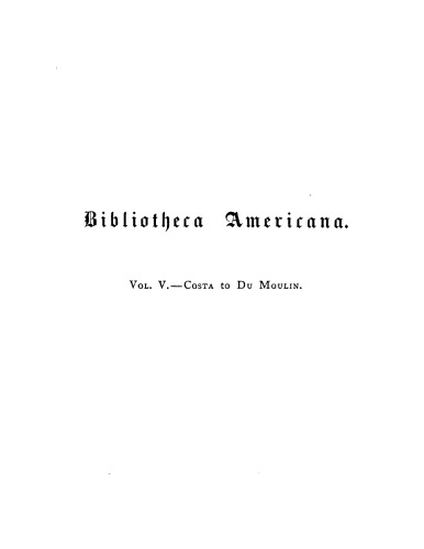 Bibliotheca Americana: a dictionary of books relating to America, from its discovery to the present time, Vol. 5