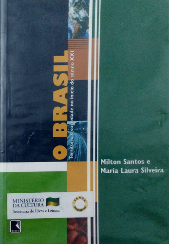 O Brasil: Território e sociedade no início do século XXI