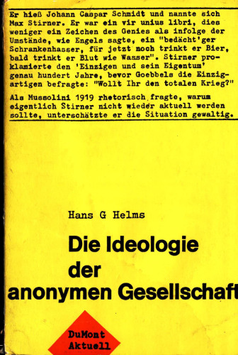 Die Ideologie der anonymen Gesellschaft. Max Stirners "Einziger" und der Fortschritt des demokratischen Selbstbewusstseins vom Vormärz bis zur Bundesrepublik
