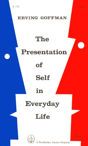 The Presentation of Self in Everyday Life