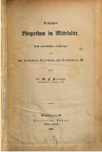 Deutsches Bürgertum im Mittelalter. Nach urkundlichen Forschungen und mit besonderer Beziehung auf Frankfurt a. M.