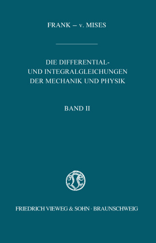 Die Differential- und Integralgleichungen der Mechanik und Physik - Band II - Zweiter/Physikalischer Teil
