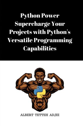 Python Power: Supercharge Your Projects with Python's Versatile Programming Capabilities