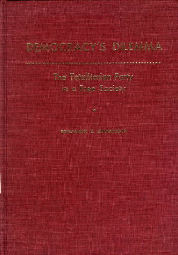 Democracy's Dilemma: The Totalitarian Party in a Free Society