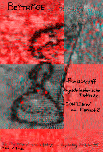 Beiträge zum Grundstudium: Praxisbegriff / Logisch-historische Methode / Leontjew