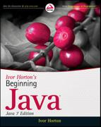 Ivor Horton’s Beginning Java®, Java 7 Edition