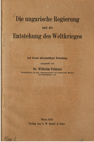 Die ungarische Regierung und die Entstehung des Weltkrieges
