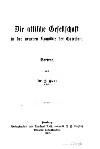 Die attische Gesellschaft in der neueren Komödie der Griechen. Vortrag