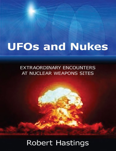 UFOs & Nukes: Extraordinary Encounters at Nuclear Weapons Sites