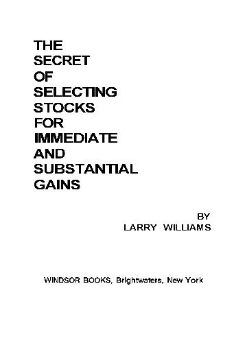 The Secret of Selecting Stocks for Immediate and Substantial Gains
