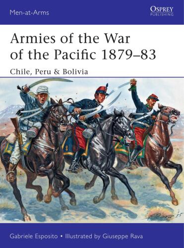 Armies Of The War Of The Pacific 1879-83 Chile Peru Bolivia