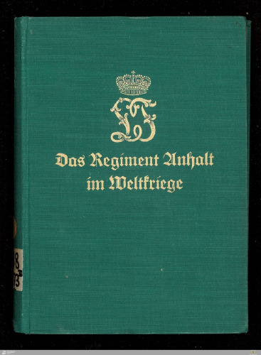 Das Anhaltische Infanterie-Regiment Nr. 93 im Weltkriege
