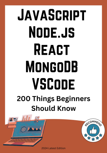 JavaScript Node.js React MongoDB VS Code: 200 Things Beginners Need to Know