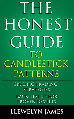 The Honest Guide to Candlestick Patterns: Specific Trading Strategies. Back-Tested for Proven Results.