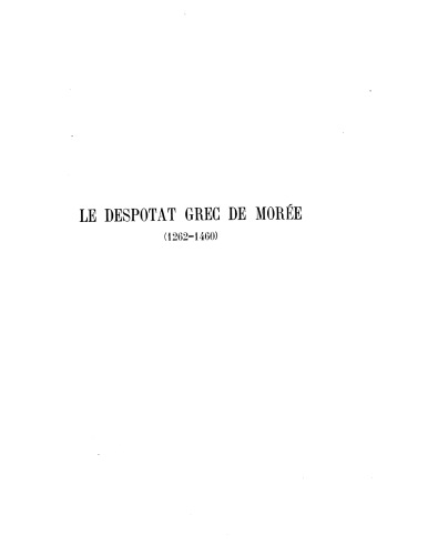 Le despotat grec de Morée, Vol. 1