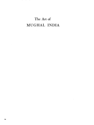 The art of Mughal India : painting & precious objects