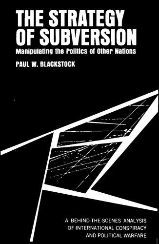 The Strategy of Subversion: Manipulating the Politics of Other Nations
