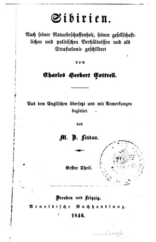 Sibirien. Nach seiner Naturbeschaffenheit, seinen gesellschaftlichen und politischen Verhältnissen und als Strafcolonie geschildert