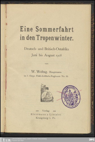 Eine Sommerfahrt in den Tropenwinter ; Deutsch - und Britisch-Ostafrika Juni bis August 1908