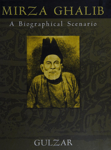 Mirza Ghalib: A Biographical Scenario