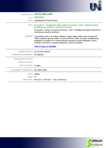 - Progettazione delle strutture di muratura - Parte 3: Metodi di calcolo semplificato per strutture di muratura non armata / Eurocode 6 - Design of masonry structures - Part 3: Simplified calculation methods for unreinforced masonry structures