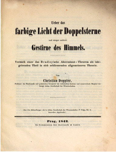 Über das farbige Licht der Doppelsterne und einiger anderer Gestirne des Himmels : Versuch einer das Bradley'sche Aberrations-Theorem als integrierenden Teil einer in sich schließenden allgemeineren Theorie