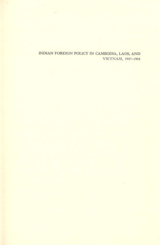 Indian Foreign Policy in Cambodia, Laos, & Vietnam, 1947–1964