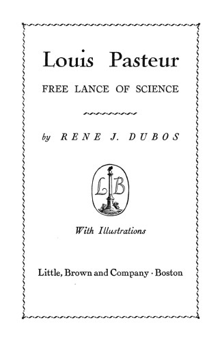 LOUIS PASTEUR: FREE LANCE OF SCIENCE.