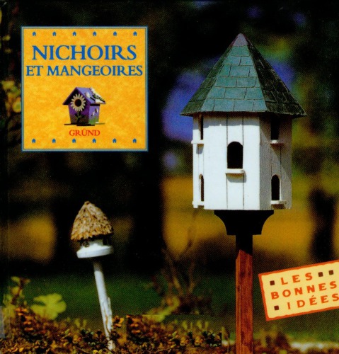 Nichoirs et mangeoires (Скворечники и кормушки)