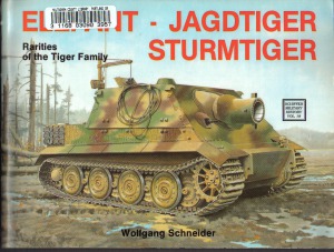 Elefant, Jagdtiger, Sturmtiger: Rarities of the Tiger Family