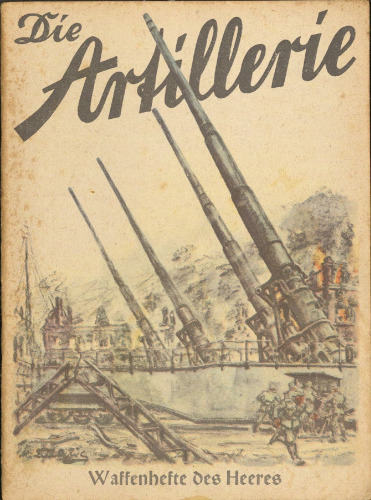 Oberkommando des Heeres Waffenhefte des Heeres. Die Artillerie (1942)