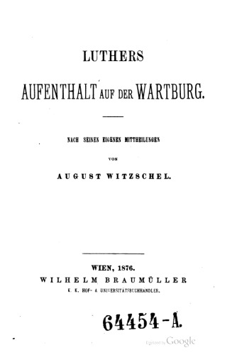 Luthers Aufenthalt auf der Wartburg ; nach seinen eigenen Mitteilungen