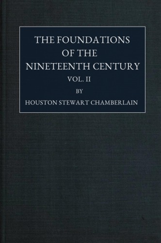 The Foundations of Nineteenth Century. Vol. II