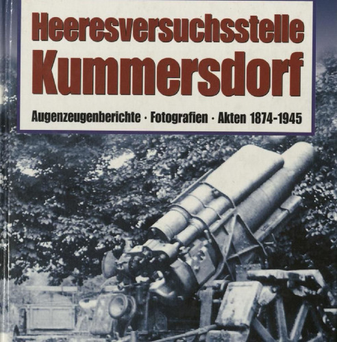 Heeresversuchstelle Kummersdorf - Augenzeugenberichte - Fotografien - Akten 1874 -1945
