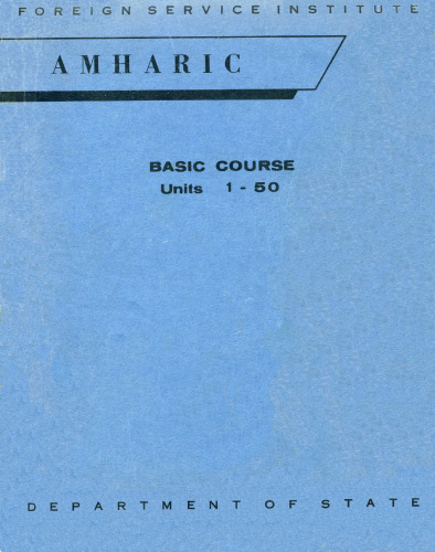 Amharic : basic course. Vol. 1 Units 1-50