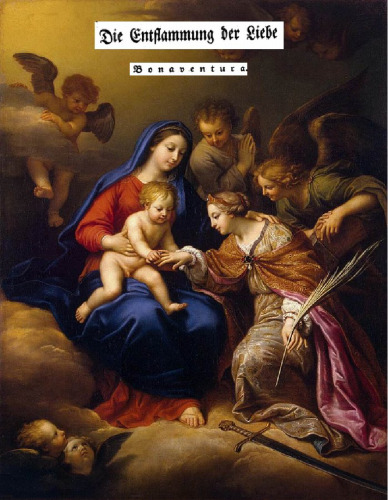 Die Entflammung der Liebe: Incendium amoris alias De triplici via