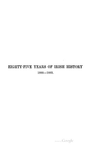 Eighty-five years of Irish history 1800-1885