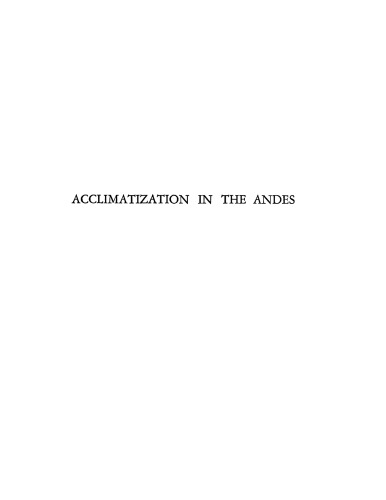 Acclimatization in the Andes: historical confirmation of climatic aggression in the development of Andean man