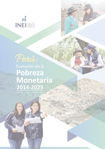 Perú : Evolución de la pobreza monetaria 2014-2023. Informe técnico