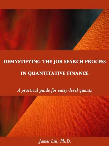 DEMYSTIFYING THE JOB SEARCH PROCESS IN QUANTITATIVE FINANCE: a practical guide for entry-level quants