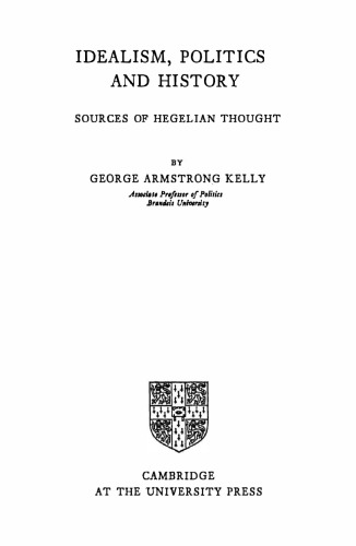Idealism, Politics and History: Sources of Hegelian Thought