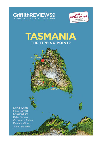 Griffith Review 39 - Tasmania: The Tipping Point