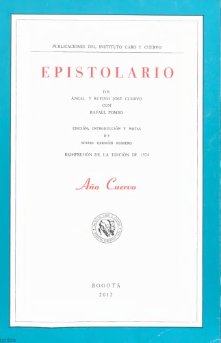 Epistolario de Ángel y Rufino José Cuervo con Rafael Pombo