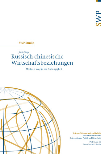 Russisch-chinesische Wirtschaftsbeziehungen : Moskaus Weg in die Abhängigkeit