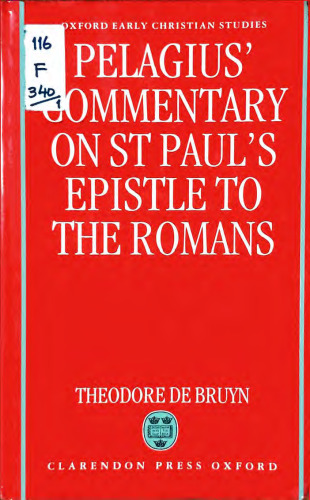 Pelagius's Commentary on St Paul's Epistle to the Romans: Translated with Introduction and Notes