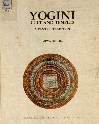 Yogini, cult and temples : a tantric tradition