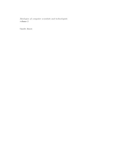 Ideologies of computer scientists and technologists, volume 2