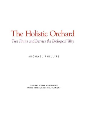 The Holistic Orchard Tree Fruits and Berries the Biological Way