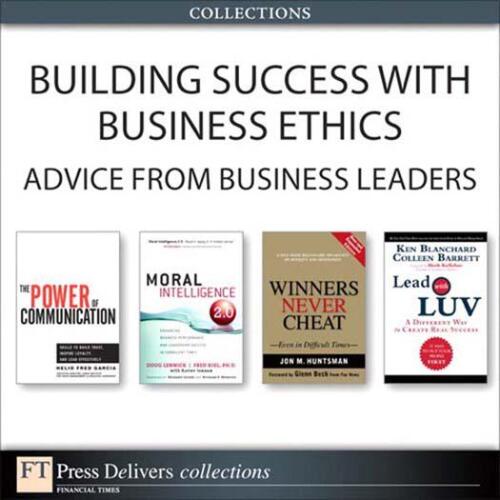 Building Success with Business Ethics: Advice from Business Leaders